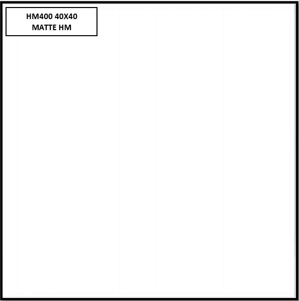 HM400 40X40 MATTE 40X40 HM